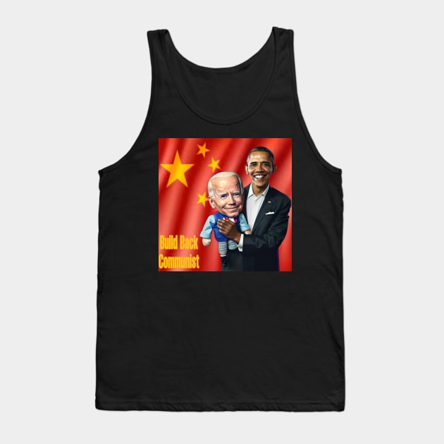 Build back communist Tank Top by Big Trumpin inc